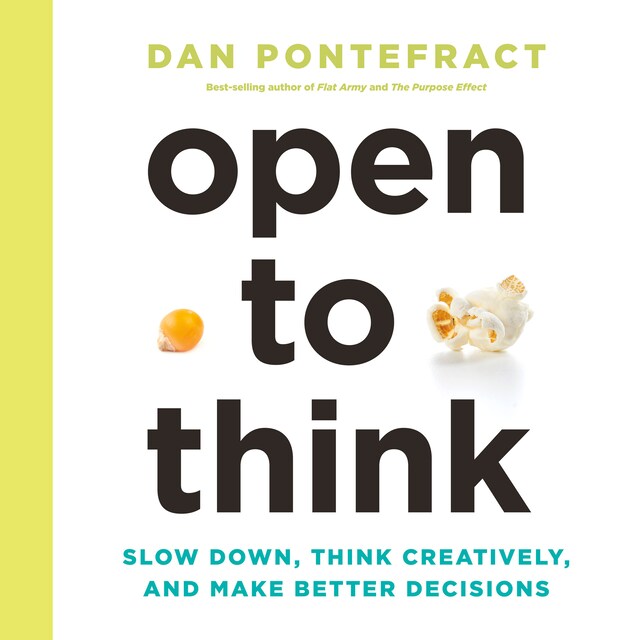 Book cover for Open to Think: Slow Down, Think Creatively, and Make Better Decisions
