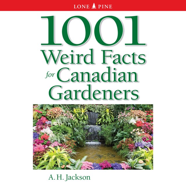 Boekomslag van 1001 Weird Facts for Canadian Gardeners