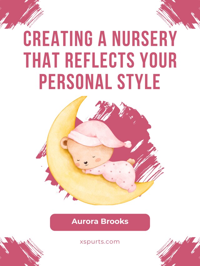 Book cover for Creating a Nursery That Reflects Your Personal Style