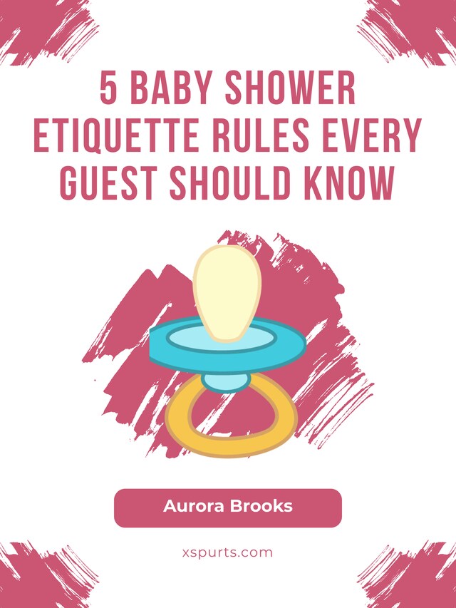 Kirjankansi teokselle 5 Baby Shower Etiquette Rules Every Guest Should Know