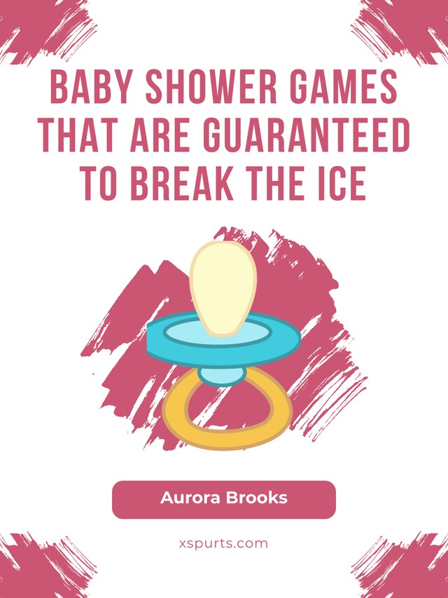 Kirjankansi teokselle Baby Shower Games That Are Guaranteed to Break the Ice