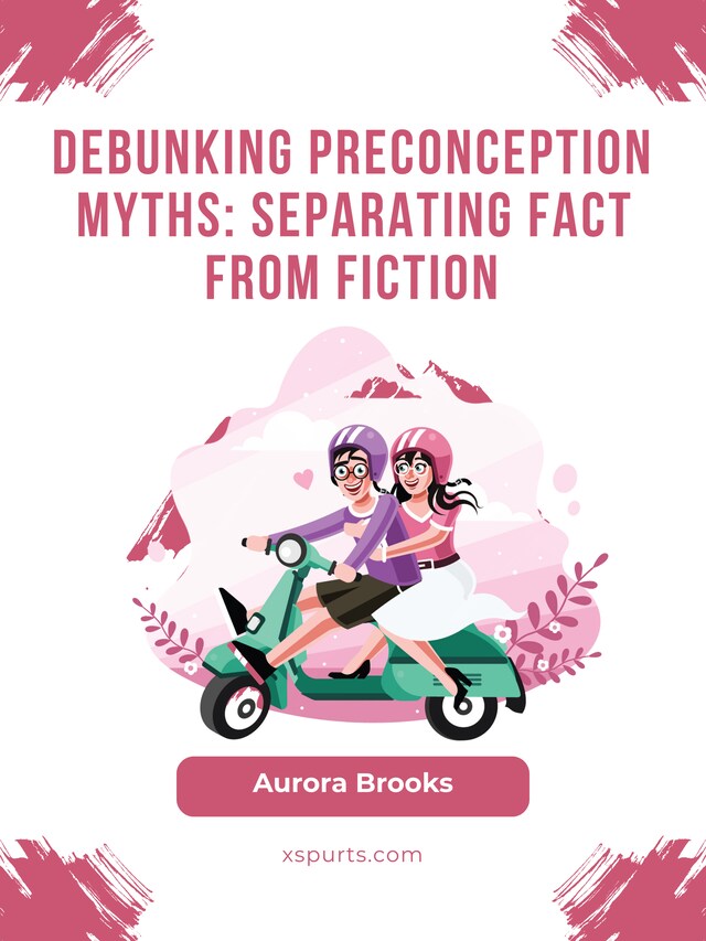 Book cover for Debunking Preconception Myths- Separating Fact from Fiction