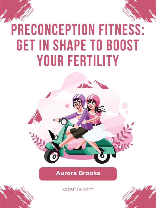 Boekomslag van Preconception Fitness- Get in Shape to Boost Your Fertility