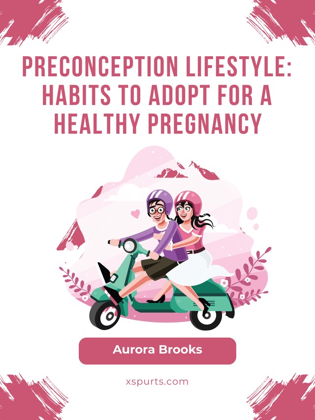 Book cover for Preconception Lifestyle- Habits to Adopt for a Healthy Pregnancy