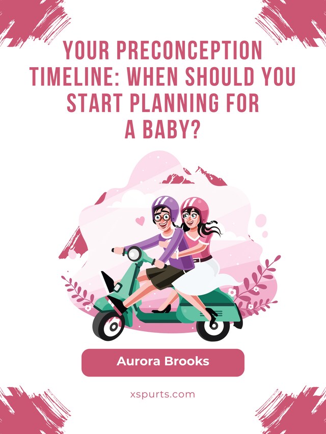 Buchcover für Your Preconception Timeline When Should You Start Planning for a Baby