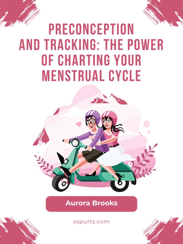 Book cover for Preconception\Preconception and Tracking- The Power of Charting Your Menstrual Cycle