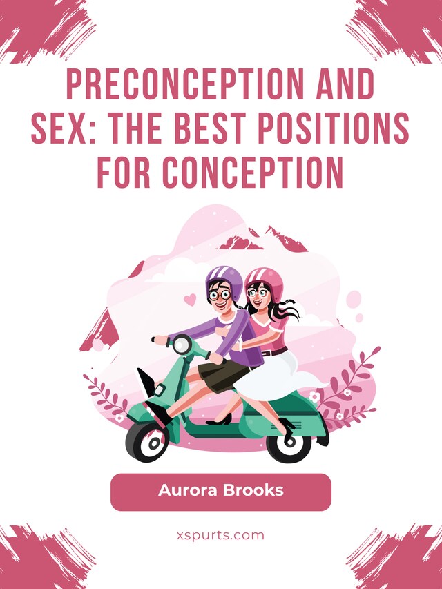 Okładka książki dla Preconception and Sex- The Best Positions for Conception