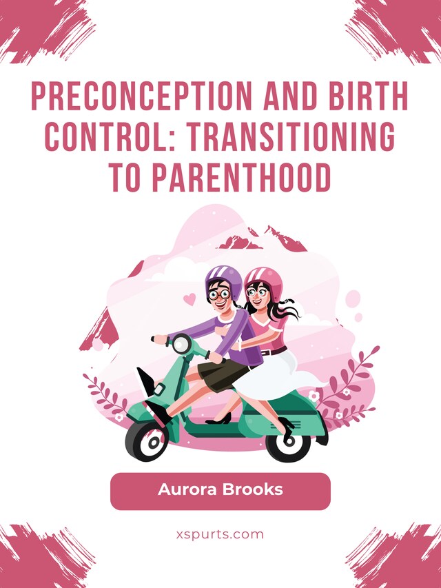 Kirjankansi teokselle Preconception and Birth Control- Transitioning to Parenthood