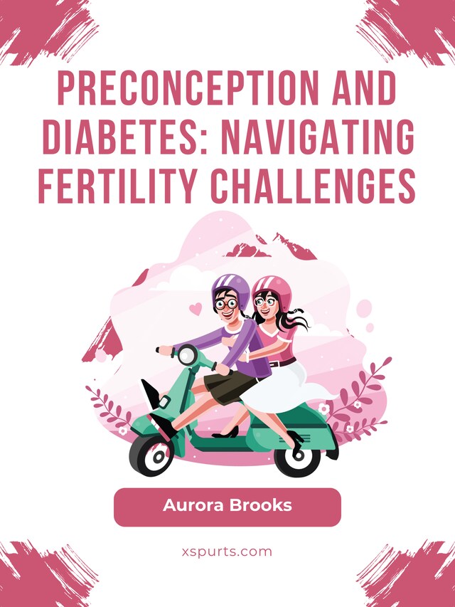 Book cover for Preconception and Diabetes- Navigating Fertility Challenges