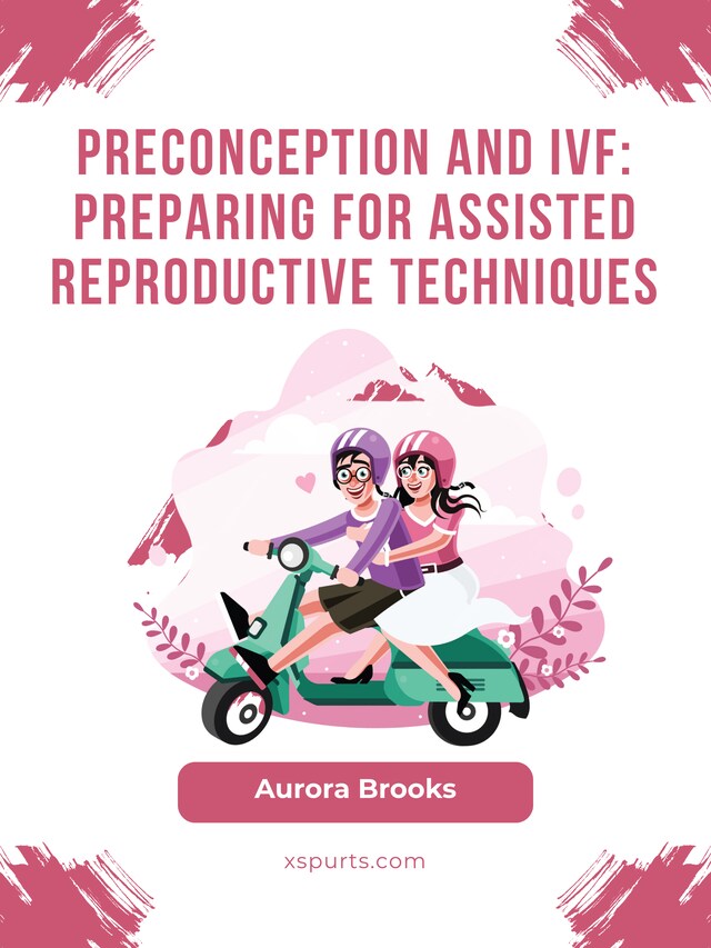 Book cover for Preconception and IVF- Preparing for Assisted Reproductive Techniques