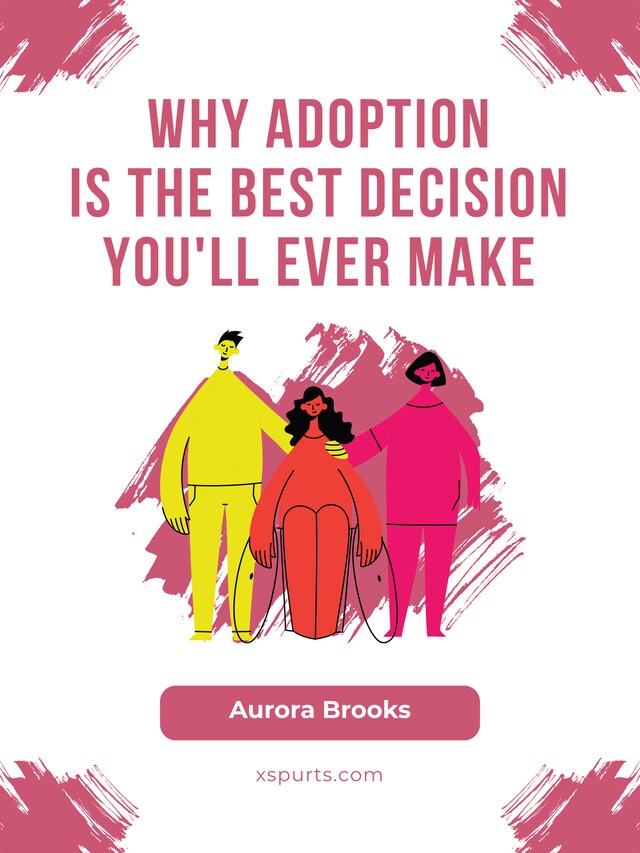 Buchcover für Why Adoption is the Best Decision You'll Ever Make