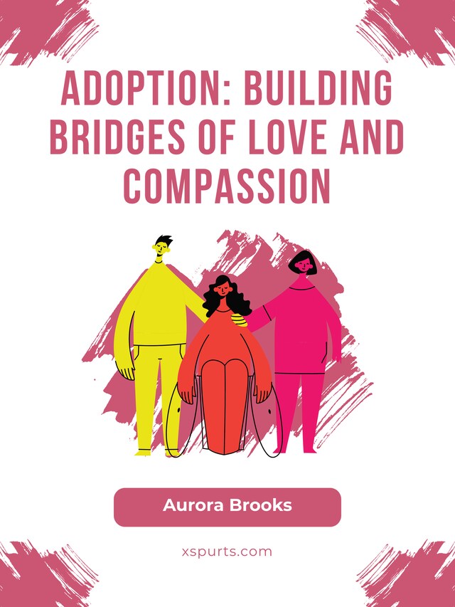 Boekomslag van Adoption- Building Bridges of Love and Compassion