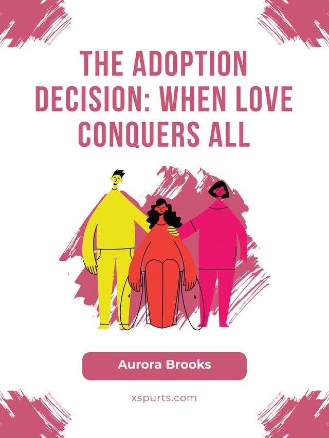 Book cover for The Adoption Decision- When Love Conquers All