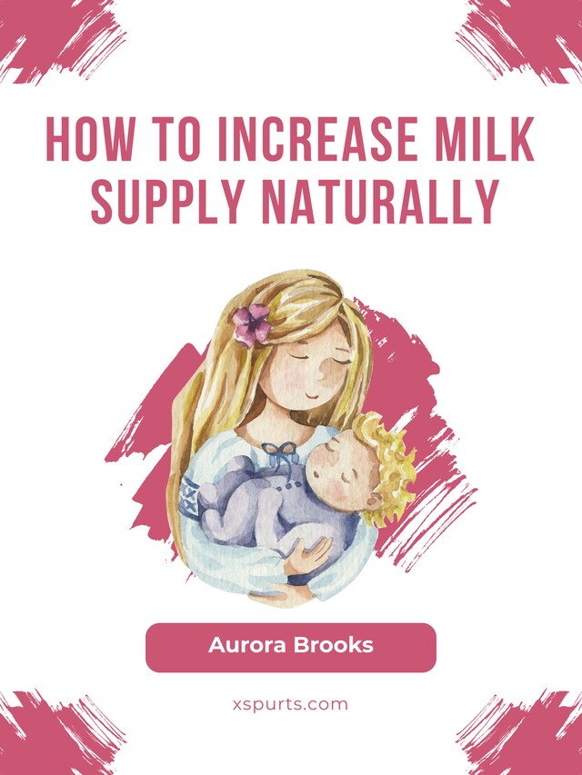 Bokomslag för How to increase milk supply naturally