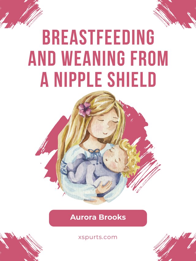 Buchcover für Breastfeeding and weaning from a nipple shield