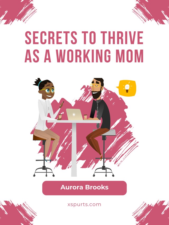 Buchcover für Secrets to Thrive as a Working Mom