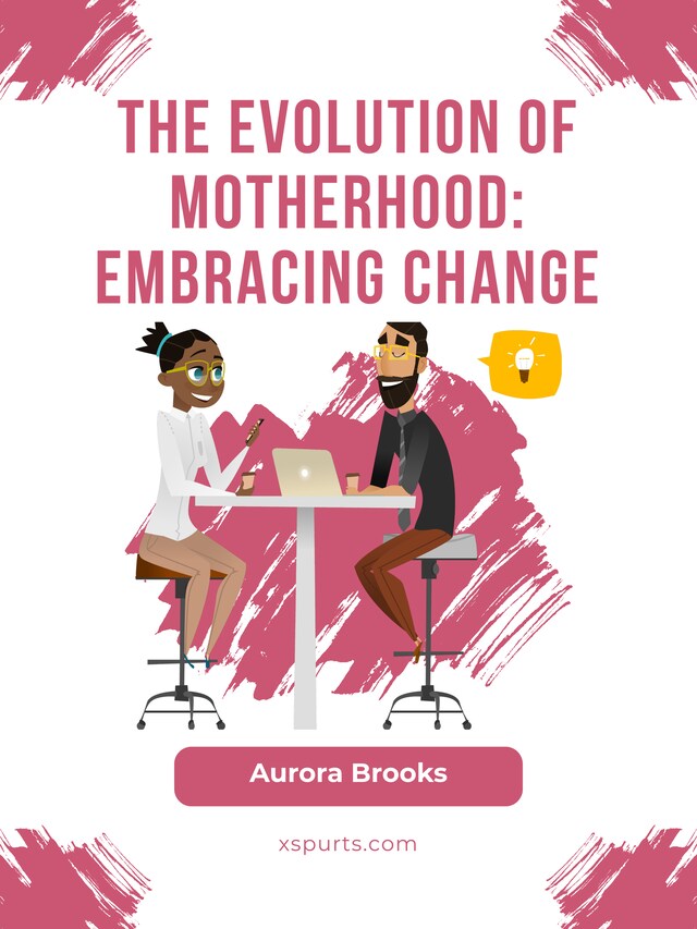 Book cover for The Evolution of Motherhood: Embracing Change