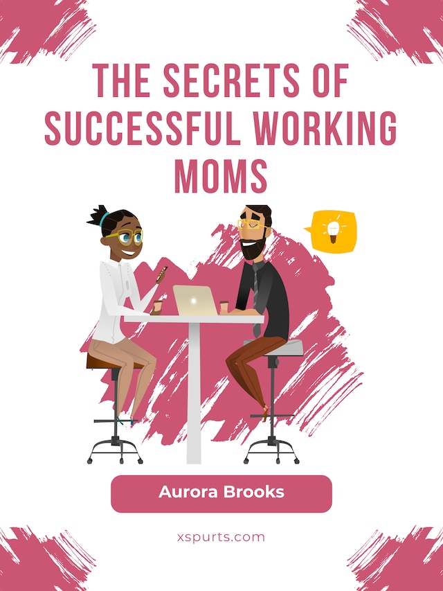 Bogomslag for The Secrets of Successful Working Moms