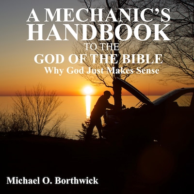 A Mechanic's Handbook To The God Of The Bible