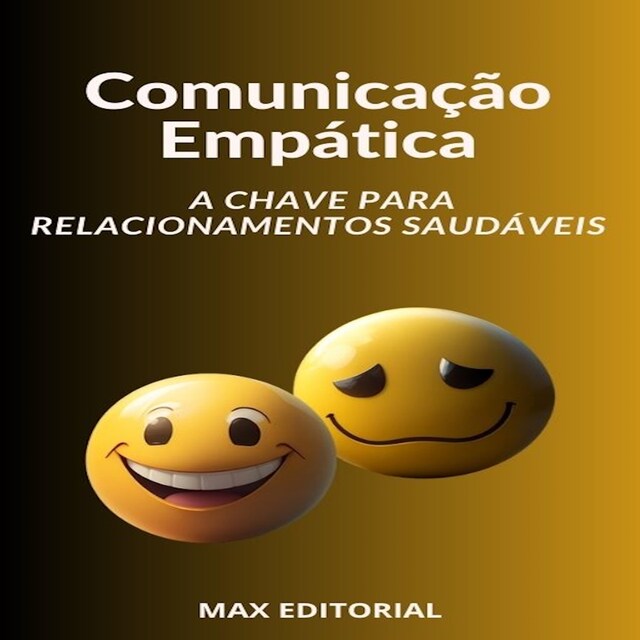 Copertina del libro per Comunicação Empática A Chave para Relacionamentos Saudáveis