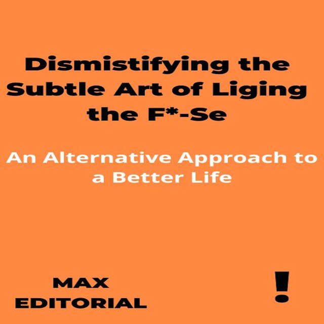 Couverture de livre pour Dismistifying the Subtle Art of Liging the F*-Se