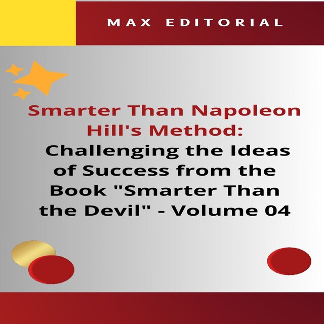 Book cover for Smarter Than Napoleon Hill's Method: Challenging Ideas of Success from the Book "Smarter Than the Devil" -  Volume 04