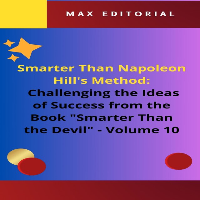 Book cover for Smarter Than Napoleon Hill's Method: Challenging Ideas of Success from the Book "Smarter Than the Devil" -  Volume 10