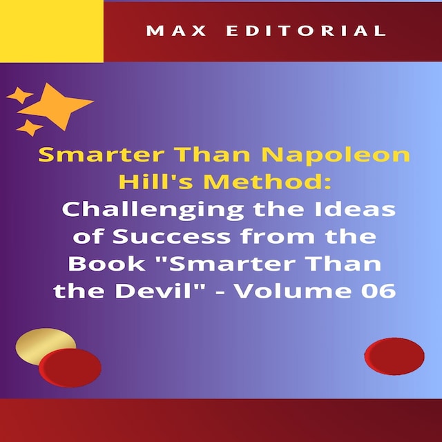 Book cover for Smarter Than Napoleon Hill's Method: Challenging Ideas of Success from the Book "Smarter Than the Devil" -  Volume 06