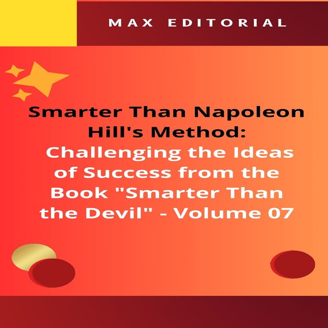 Book cover for Smarter Than Napoleon Hill's Method: Challenging Ideas of Success from the Book "Smarter Than the Devil" -  Volume 07