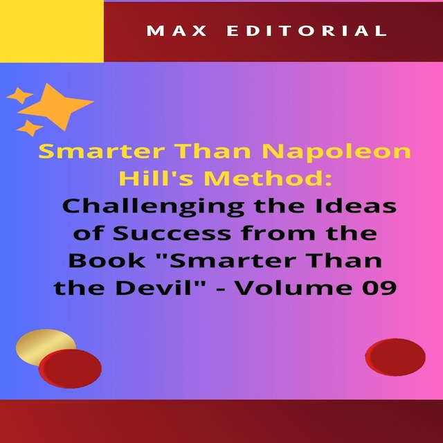 Book cover for Smarter Than Napoleon Hill's Method: Challenging Ideas of Success from the Book "Smarter Than the Devil" -  Volume 09