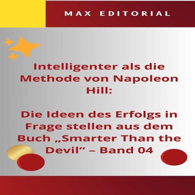 Boekomslag van Intelligenter als die Methode von Napoleon Hill: Die Ideen des Erfolgs in Frage stellen aus dem Buch "Smarter Than the Devil" – Band 04