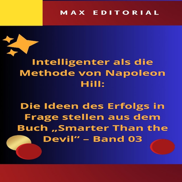 Bokomslag för Intelligenter als die Methode von Napoleon Hill: Die Ideen des Erfolgs in Frage stellen aus dem Buch "Smarter Than the Devil" – Band 03