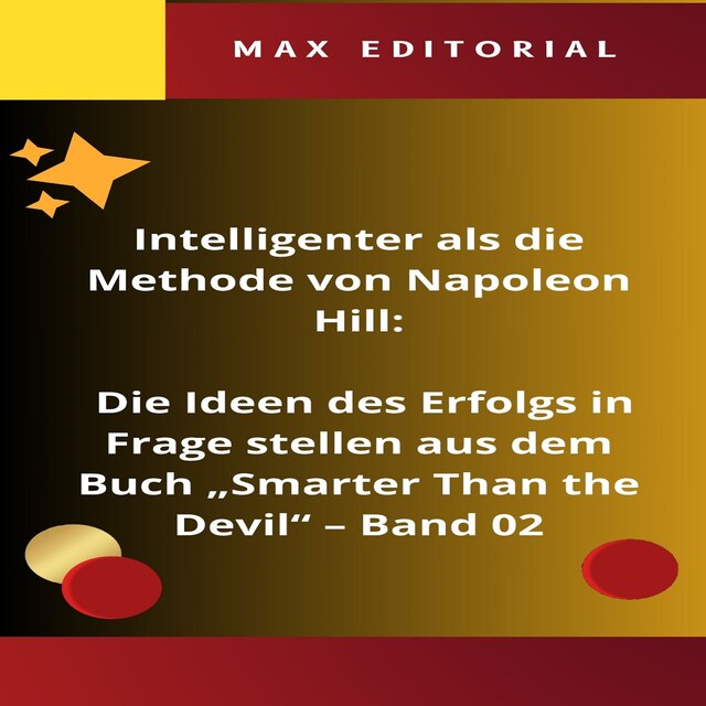 Okładka książki dla Intelligenter als die Methode von Napoleon Hill: Die Ideen des Erfolgs in Frage stellen aus dem Buch "Smarter Than the Devil" – Band 02