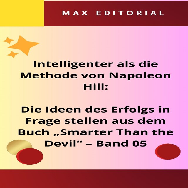 Kirjankansi teokselle Intelligenter als die Methode von Napoleon Hill: Die Ideen des Erfolgs in Frage stellen aus dem Buch "Smarter Than the Devil" – Band 05