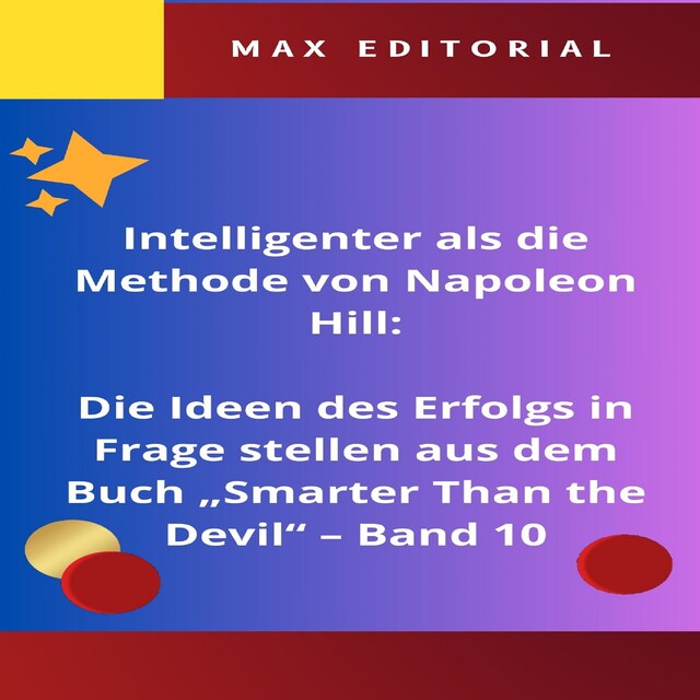 Kirjankansi teokselle Intelligenter als die Methode von Napoleon Hill: Die Ideen des Erfolgs in Frage stellen aus dem Buch "Smarter Than the Devil" – Band 10