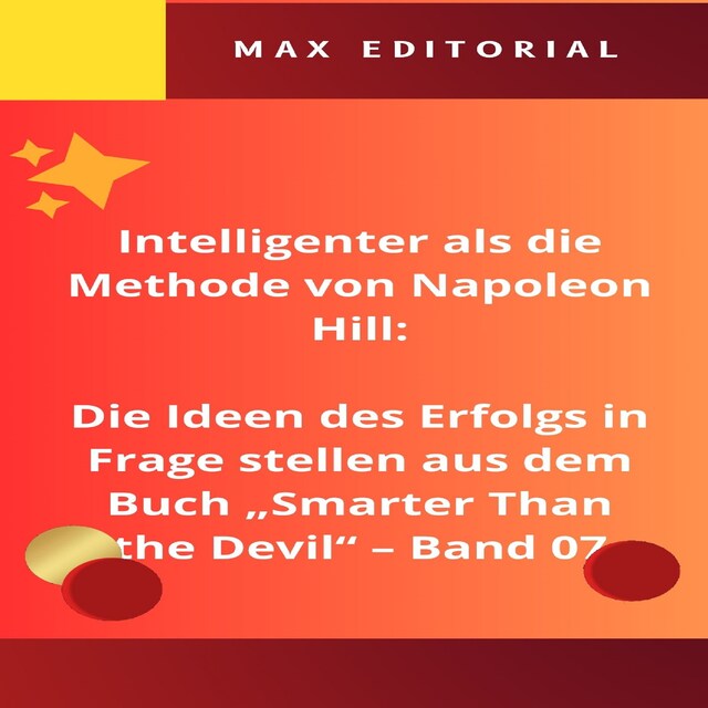 Bokomslag för Intelligenter als die Methode von Napoleon Hill: Die Ideen des Erfolgs in Frage stellen aus dem Buch "Smarter Than the Devil" – Band 07