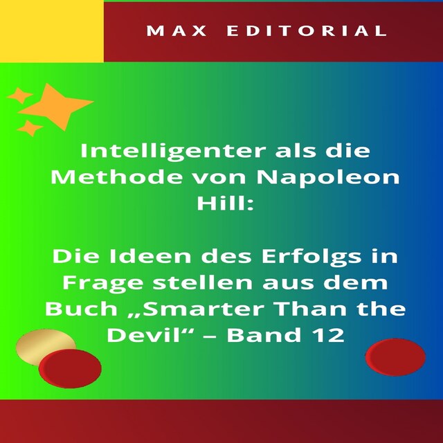 Boekomslag van Intelligenter als die Methode von Napoleon Hill: Die Ideen des Erfolgs in Frage stellen aus dem Buch "Smarter Than the Devil" – Band 12