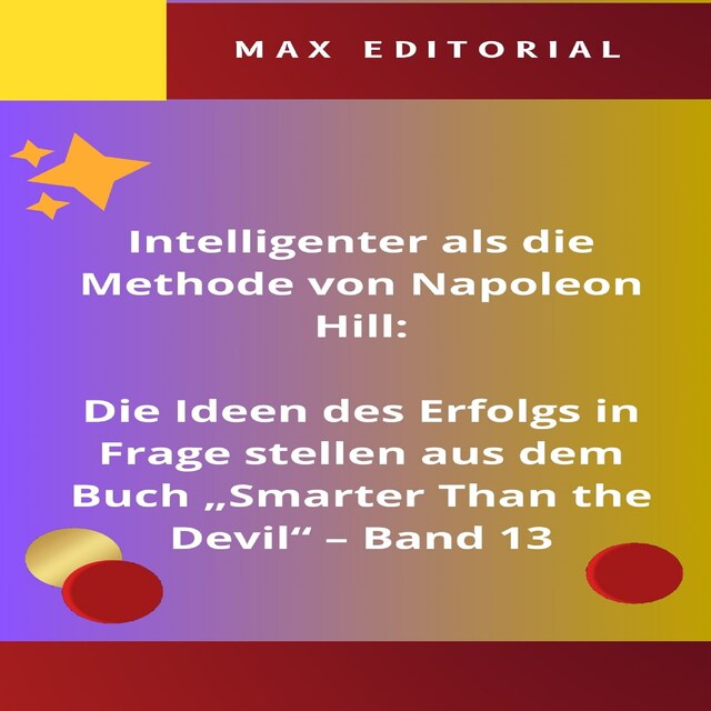 Boekomslag van Intelligenter als die Methode von Napoleon Hill: Die Ideen des Erfolgs in Frage stellen aus dem Buch "Smarter Than the Devil" – Band 13