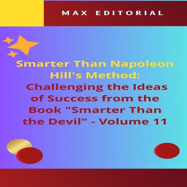 Book cover for Smarter Than Napoleon Hill's Method: Challenging Ideas of Success from the Book "Smarter Than the Devil" -  Volume 11