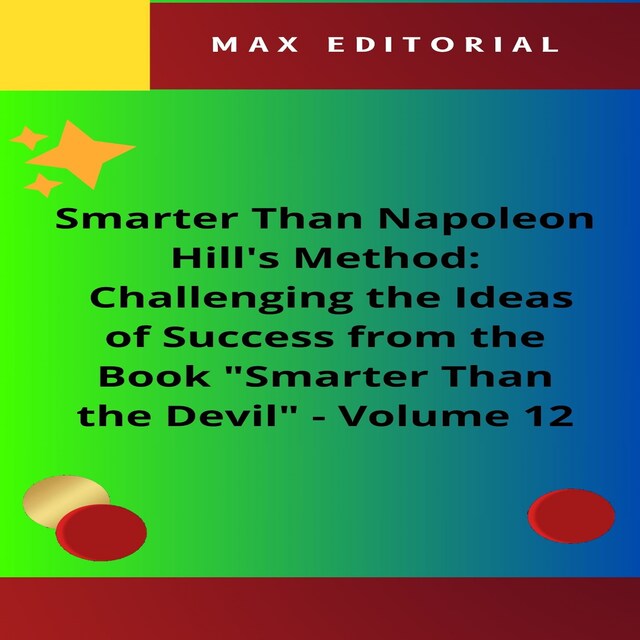 Kirjankansi teokselle Smarter Than Napoleon Hill's Method: Challenging Ideas of Success from the Book "Smarter Than the Devil" -  Volume 12