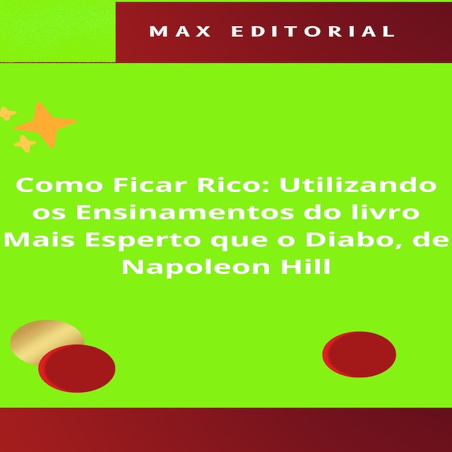 Book cover for Como Ficar Rico utilizando os Ensinamentos do livro Mais Esperto que o Diabo, de Napoleon Hill