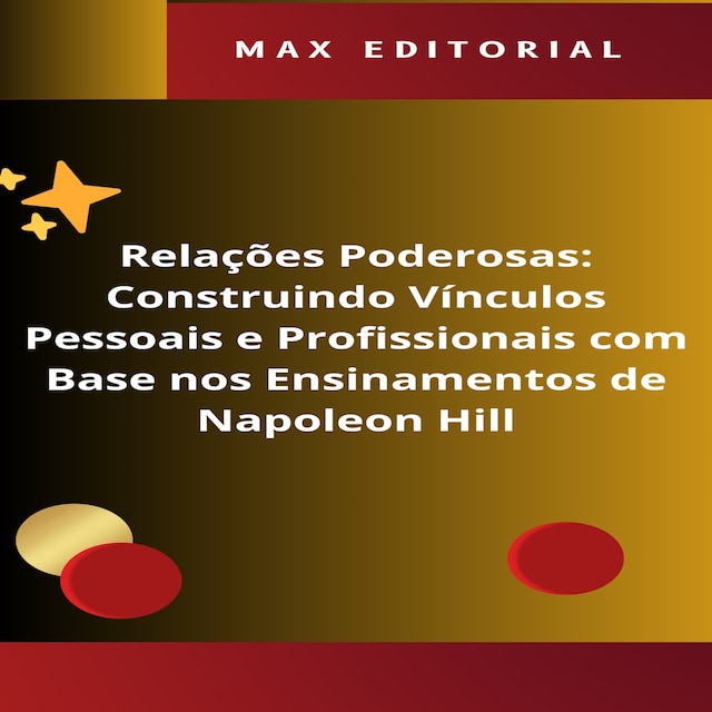 Copertina del libro per Relações Poderosas: Construindo Vínculos Pessoais e Profissionais com Base nos Ensinamentos de Napoleon Hill