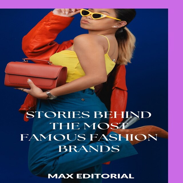 Couverture de livre pour Stories Behind the Most Famous Fashion Brands