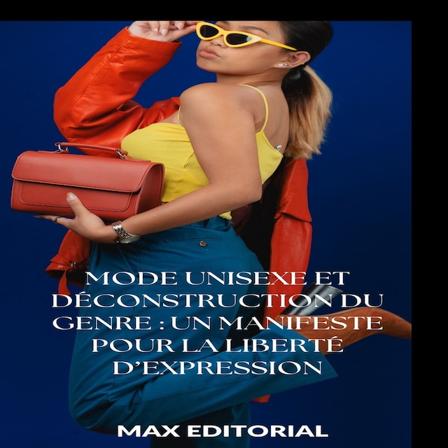 Book cover for Mode unisexe et déconstruction du genre : un manifeste pour la liberté d'expression