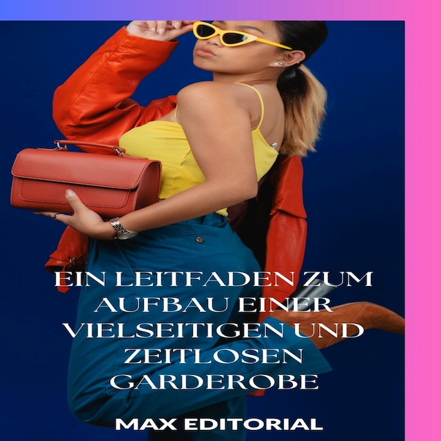 Buchcover für Ein Leitfaden zum Aufbau einer vielseitigen und zeitlosen Garderobe