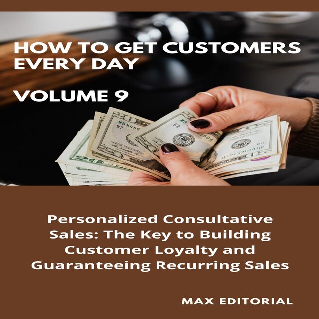 Couverture de livre pour How To Win Customers Every Day _ Volume 9