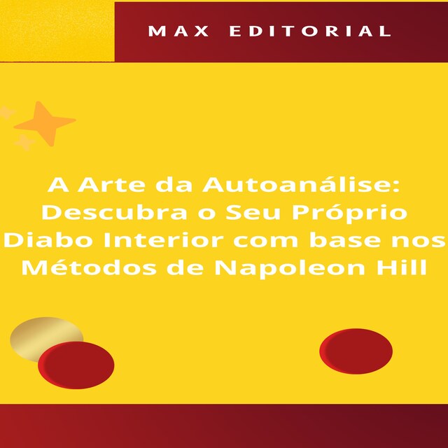 Kirjankansi teokselle A Arte da Autoanálise: Descubra o Seu Próprio Diabo Interior com base nos Métodos de  Napoleon Hill