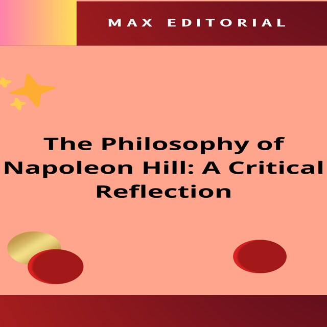 Book cover for The Philosophy of Napoleon Hill: A Critical Reflection