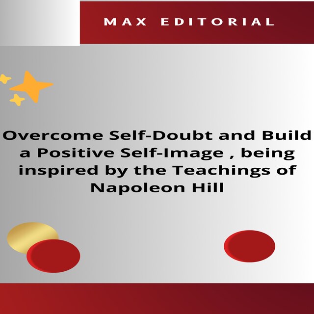 Boekomslag van Overcome Self-Doubt and Build a Positive Self-Image , being inspired by the Teachings of Napoleon Hill