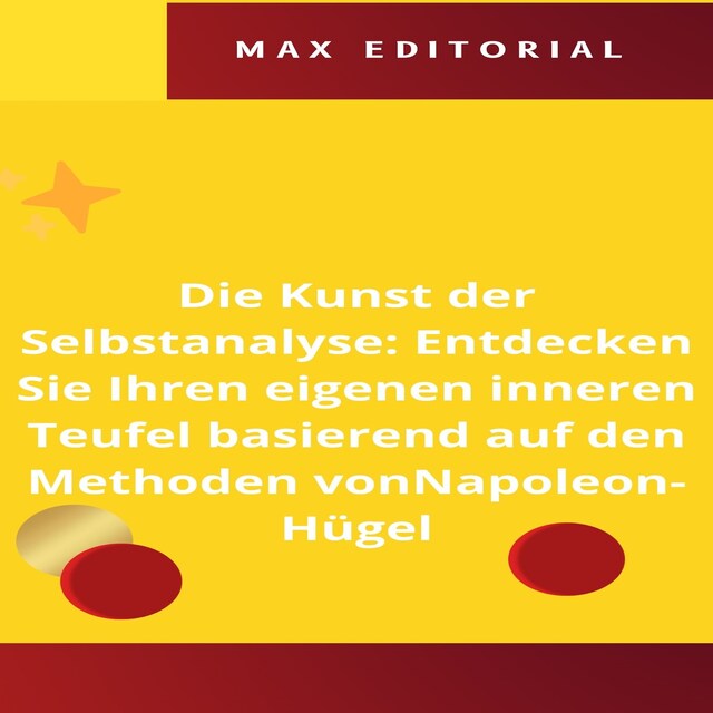 Kirjankansi teokselle Die Kunst der Selbstanalyse: Entdecken Sie Ihren eigenen inneren Teufel basierend auf den Methoden von Napoleon-Hügel